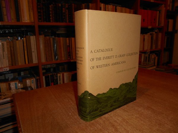 A Catalogue of the Everett D. Graff Collection of Western …