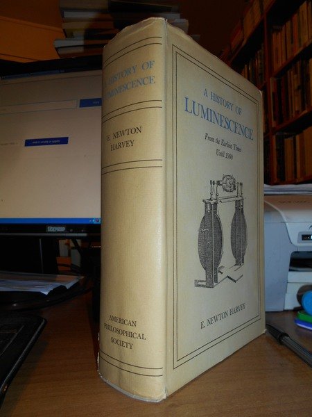 A History of LUMINESCENCE From the Earliest Times Until 1900