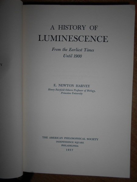 A History of LUMINESCENCE From the Earliest Times Until 1900