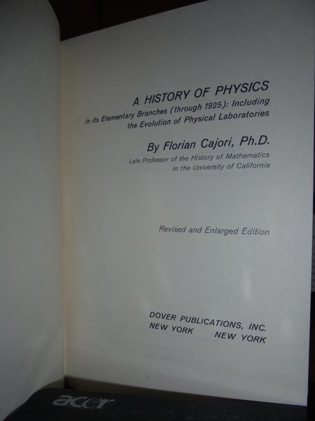 A History of Physics in its Elementary Branches(through 1925): Including …