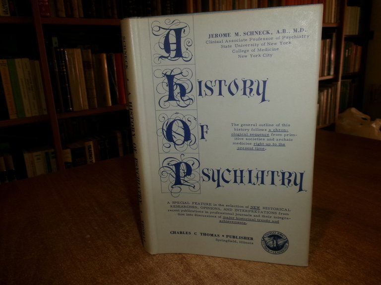 A History of PSYCHIATRY by JEROME M. SCHNECK 1960