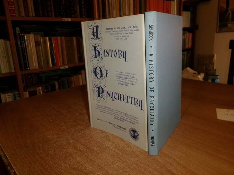 A History of PSYCHIATRY by JEROME M. SCHNECK 1960