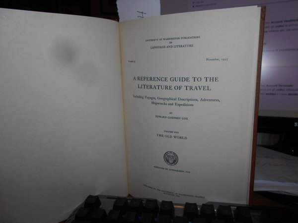 A REFERENCE GUIDE TO THE LITERATURE OF TRAVEL. Including Voyages, …