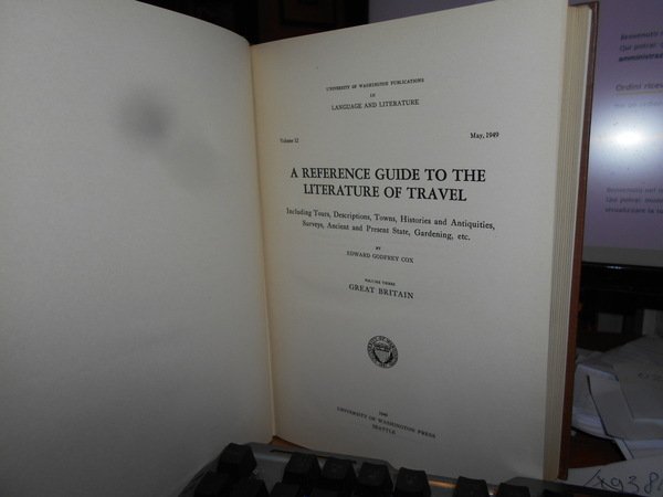A REFERENCE GUIDE TO THE LITERATURE OF TRAVEL. Including Voyages, …