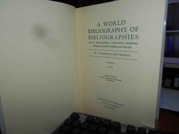 A WORLD BIBLIOGRAPHY OF BIBLIOGRAPHIES and of Bibliographical Catalogues, Calendars, …