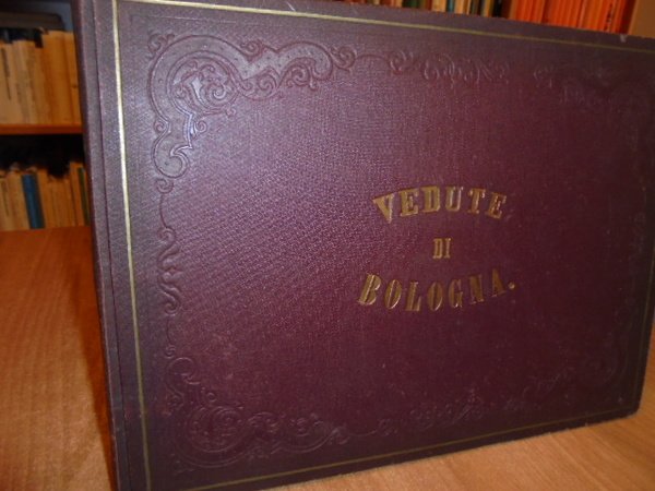 AA. VV. VEDUTE Di BOLOGNA 1820 - 1821. 50 incisioni …