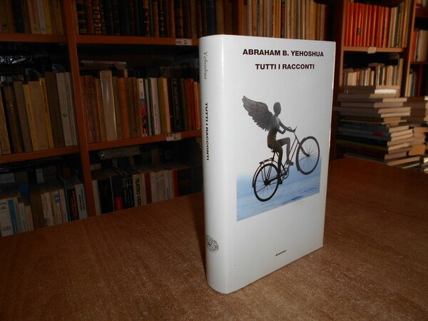 ABRAHAM B. YEHOSHUA Tutti i Racconti