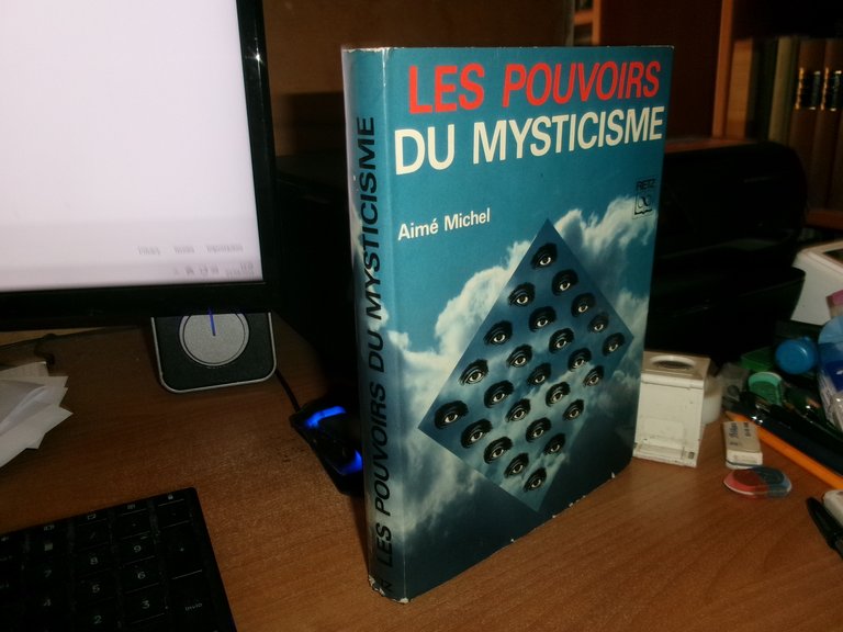 Aimé Michel. LES POUVOIRS DU MYSTICISME. L' Homme interieur et …