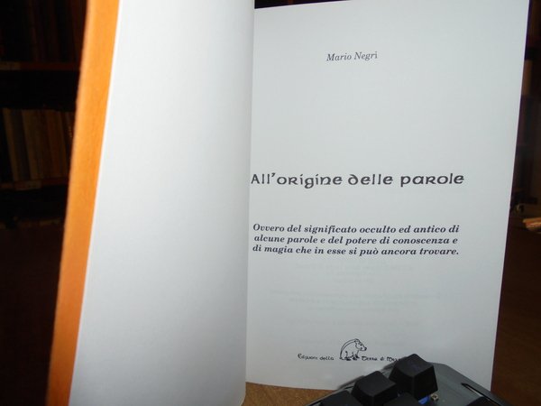 All' Origine delle parole ovvero del significato occulto ed antico …