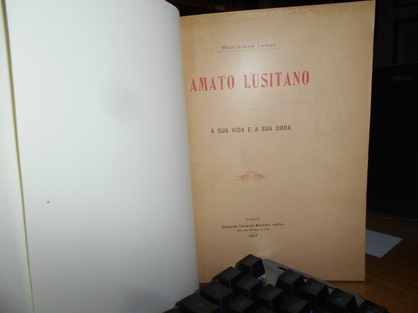 AMATO LUSITANO a sua vida e a sua obra
