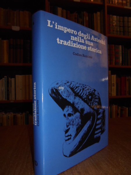 (Amerindi) L' IMPERO DEGLI AZTECHI nella sua tradizione storica