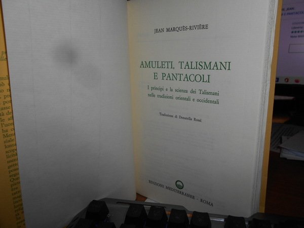 AMULETI TALISMANI E PANTACOLI. I Principi e la Scienza dei …