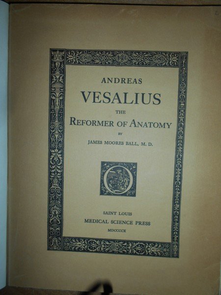 ANDREAS VESALIUS The Reformer of Anatomy