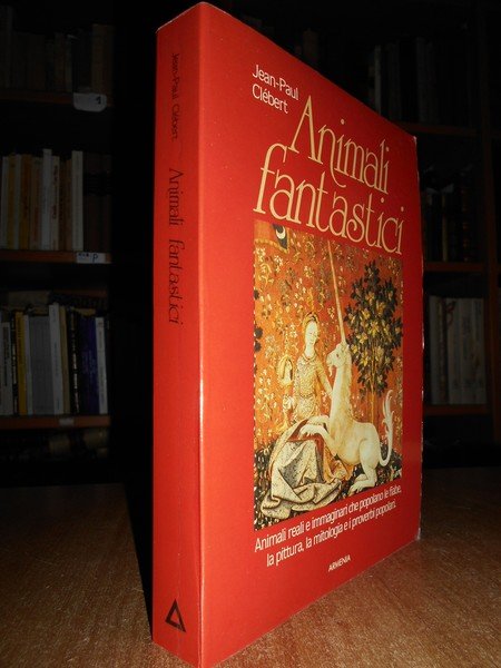 ANIMALI fantastici. Reali e immaginari che popolano le fiabe, la …