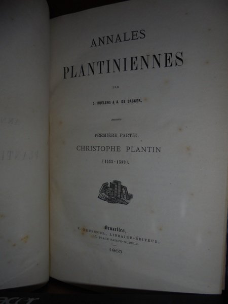 ANNALES PLANTINIENNES. Première Partie Christophe Plantin (1555 - 1589).