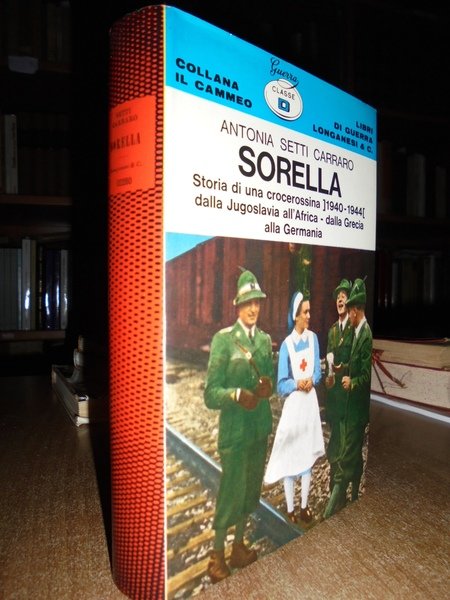 Antonia Setti Carraro. SORELLA. Storia di una crocerossina 1940-1944 dalla …