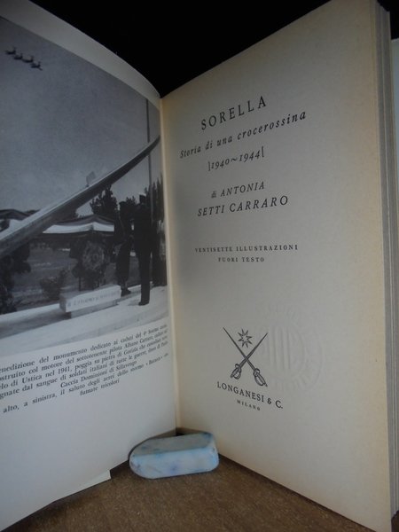 Antonia Setti Carraro. SORELLA. Storia di una crocerossina 1940-1944 dalla …