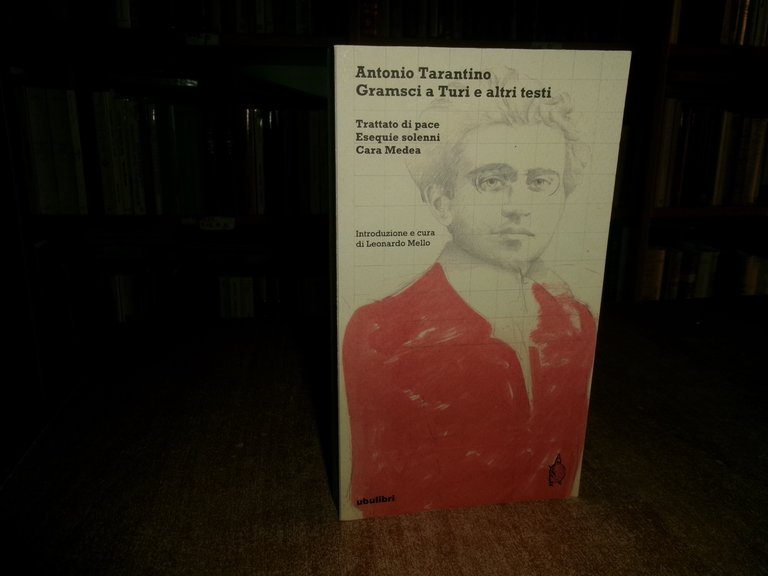 Antonio Tarantino GRAMSCI a TURI e altri testi Trattato di …
