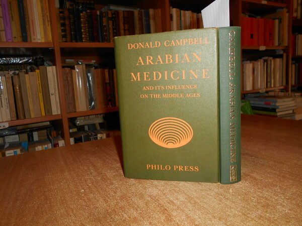 ARABIAN MEDICINE and Its Influence on the Middle Ages