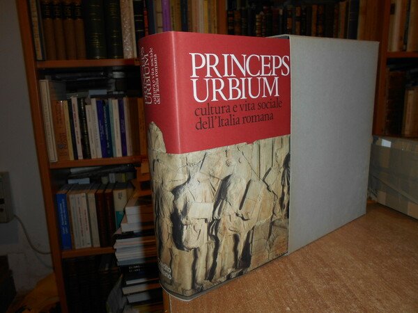 (Archeologia) PRINCEPS URBIUM, CULTURA E VITA SOCIALE DELL'ITALIA ROMANA. ANTICA …