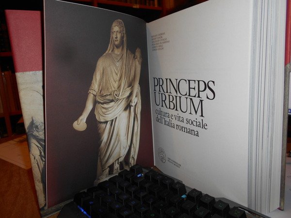 (Archeologia) PRINCEPS URBIUM, CULTURA E VITA SOCIALE DELL'ITALIA ROMANA. ANTICA …