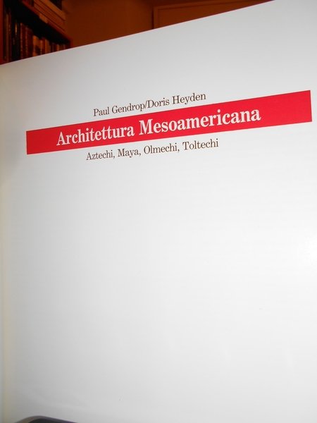 ARCHITETTURA Mesoamericana.Aztechi, Maya, Olmechi, Toltechi