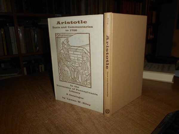 ARISTOTLE TEXTS AND COMMENTARIES to 1700 in the University of …