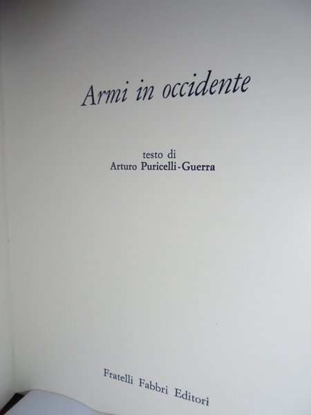 Armi in Occidente. Le arti e gli stili in ogni …