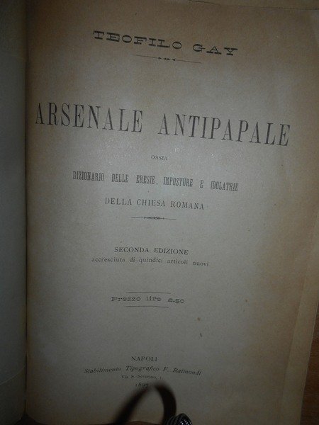 ARSENALE ANTIPAPALE Ossia dizionario delle eresie, imposture e idolatrie della …