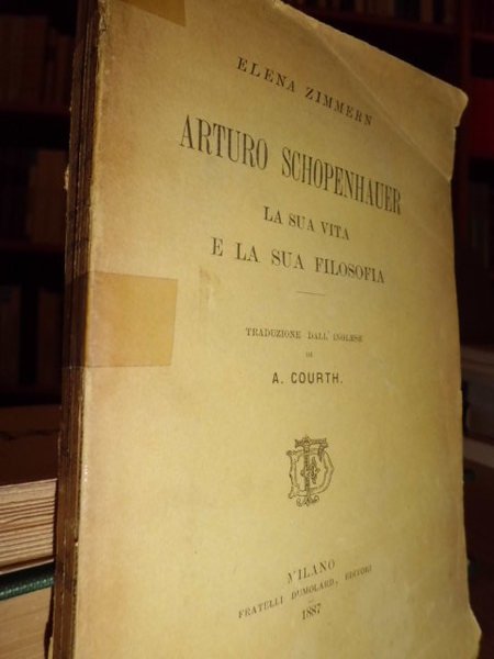 ARTURO SCHOPENHAUER - LA SUA VITA E LA SUA FILOSOFIA