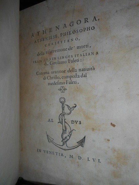 ATHENAGORA ATHENIESE, PHILOSOPHO CHRISTIANO DELLA RISUREZIONE DE' I MORTI. VENETIA, …