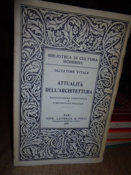 Attualità dell' architettura. Ricostruzione urbanistica e composizione spaziale
