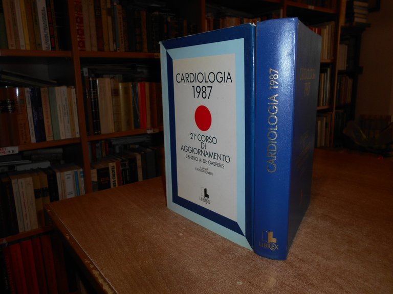 Autori Vari. CARDIOLOGIA 1987 21° Corso di Aggiornamento Centro A. …