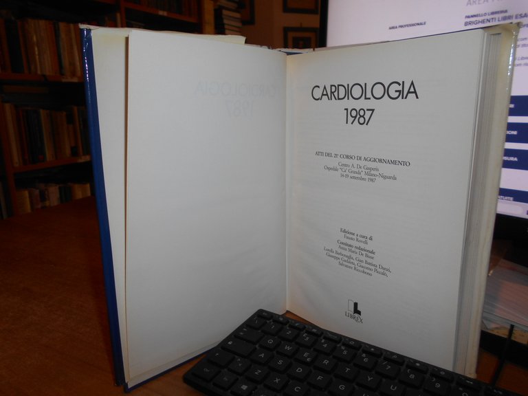 Autori Vari. CARDIOLOGIA 1987 21° Corso di Aggiornamento Centro A. …