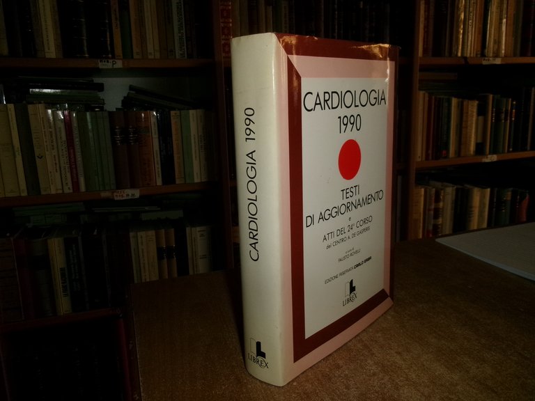 Autori Vari. CARDIOLOGIA 1990 Testi di aggiornamento e Atti del …