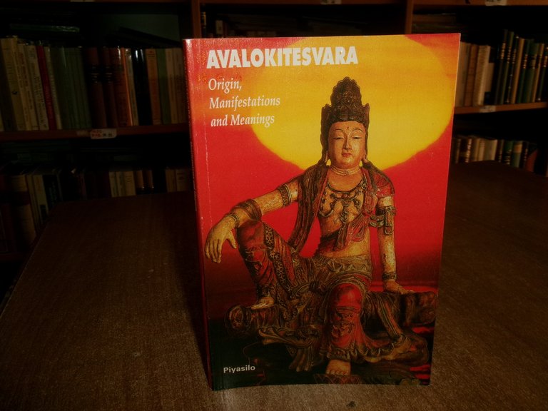 AVALOKITESVARA. Origin, Manifestations and Meanings 1991