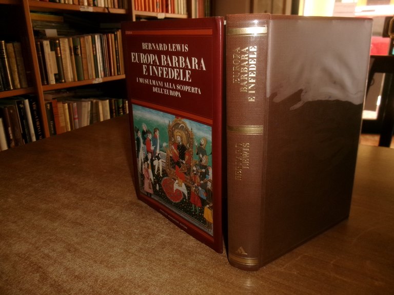BERNARD LEWIS. Europa Barbara e Infedele i Mussulmani alla scoperta …