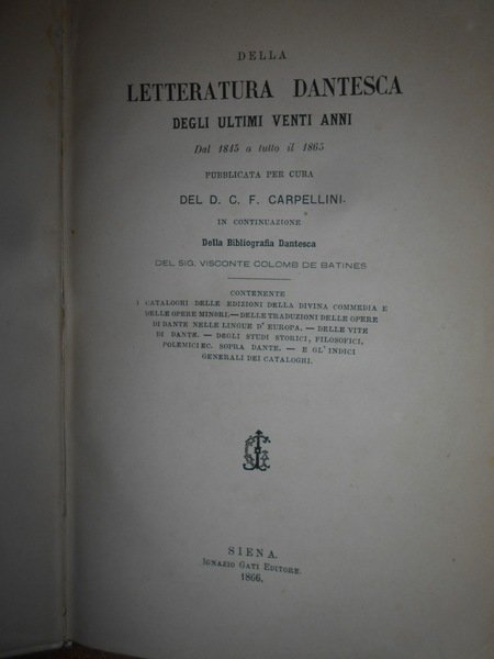 Bibliografia Dantesca ossia catalogo delle edizioni, traduzioni, codici manoscritti e …