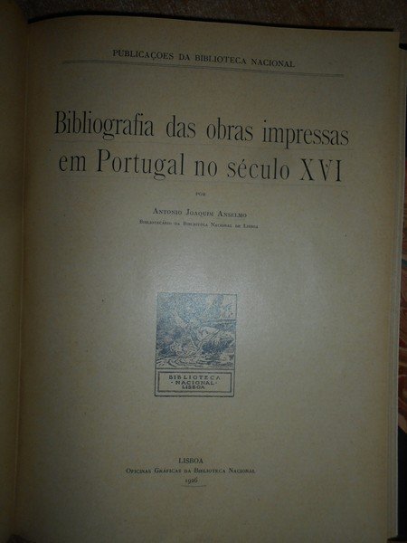 BIBLIOGRAFIA das Obras impressas em Portugal no Século XVI