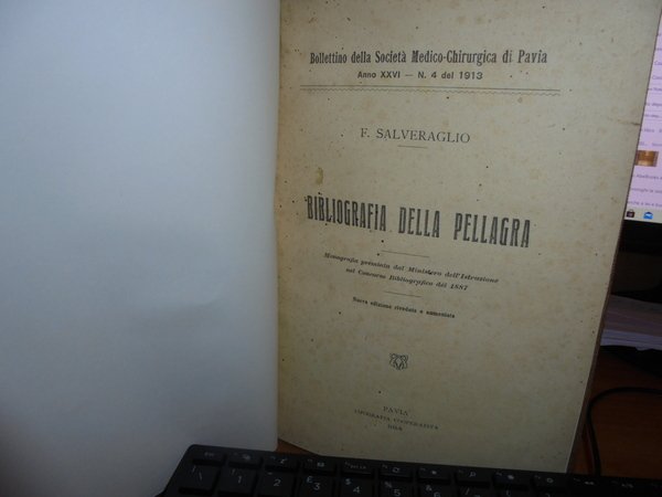 BIBLIOGRAFIA DELLA PELLAGRA. Monografia premiata dal Ministero dell' Istruzione nel …