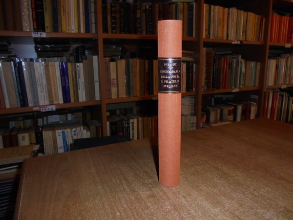 BIBLIOGRAFIA DELLA POSTA E FILATELIA ITALIANE.