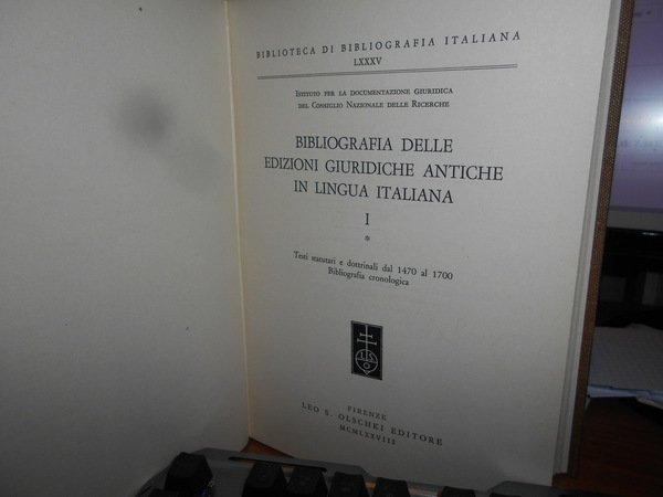 BIBLIOGRAFIA DELLE EDIZIONI GIURIDICHE ANTICHE IN LINGUA ITALIANA