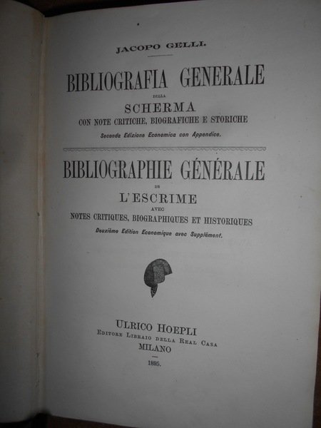 BIBLIOGRAFIA GENERALE DELLA SCHERMA. CON NOTE CRITICHE, BIOGRAFICHE E STORICHE. …