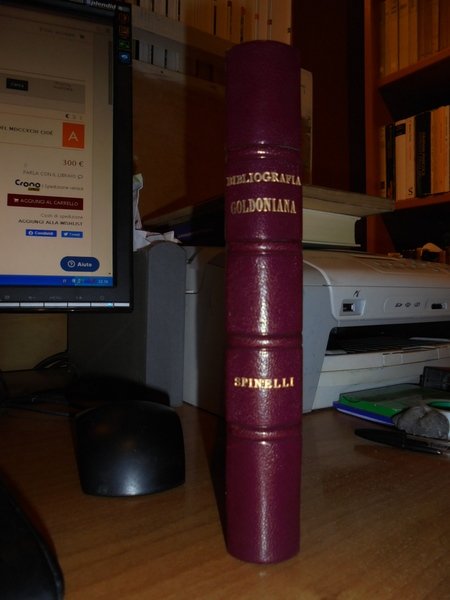 BIBLIOGRAFIA GOLDONIANA. SAGGIO RIFLETTENTE LE COSE EDITE O IN CORSO …