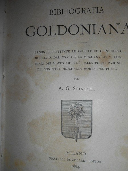 BIBLIOGRAFIA GOLDONIANA. SAGGIO RIFLETTENTE LE COSE EDITE O IN CORSO …