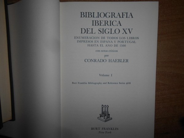 BIBLIOGRAFIA IBERICA DEL SIGLO XV. Enumeracion de todos los libros …