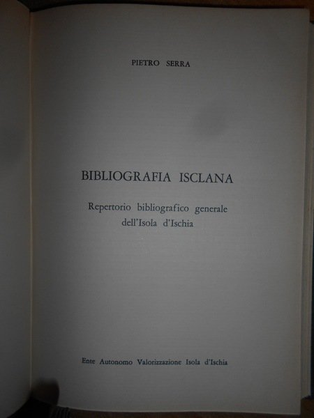 BIBLIOGRAFIA ISCLANA. Repertorio bibliografico generale dell' Isola d' Ischia