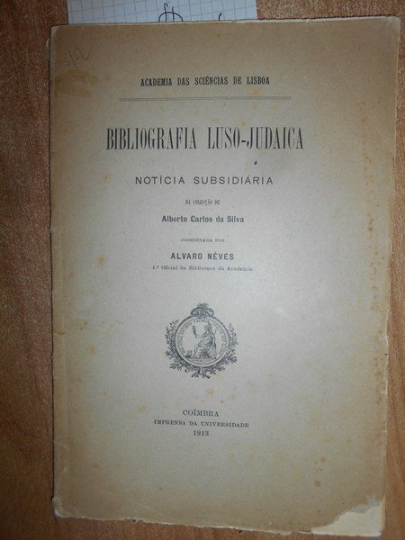 BIBLIOGRAFIA LUSO-JUDAICA e Noticia Subsidiaria da Collecao de Alberto Carlos …