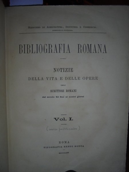 BIBLIOGRAFIA Romana. Notizie della vita e delle Opere degli scrittori …