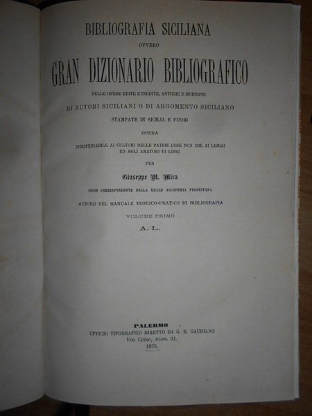 BIBLIOGRAFIA Siciliana ovvero Gran Dizionario Bibliografico. Delle Opere edite e …